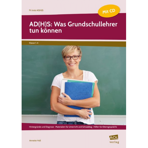 Annette Holl - AD(H)S: Was Grundschullehrer tun können