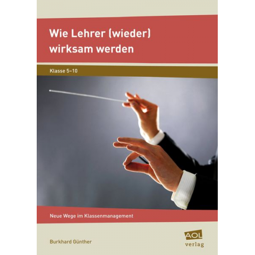 Burkhard Günther - Wie Lehrer (wieder) wirksam werden