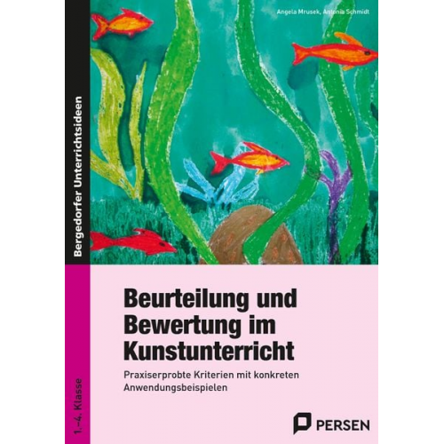 Angela Mrusek Antonia Schmidt - Beurteilung und Bewertung im Kunstunterricht