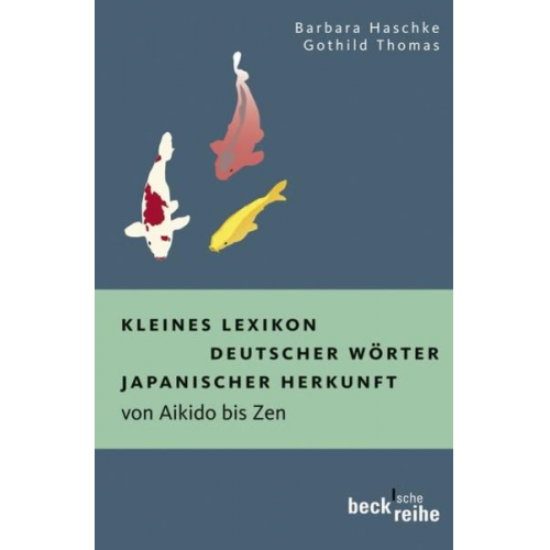 Barbara Haschke Gothild Thomas - Kleines Lexikon deutscher Wörter japanischer Herkunft