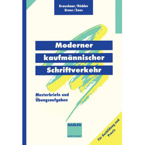 Beate Kraushaar Evelin Rödder Gabriele Urner Rolf D. Zens - Moderner kaufmännischer Schriftverkehr