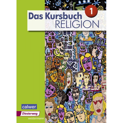 Heidrun Dierk Petra Freudenberger-Lötz Jürgen Heuschele Ulrich Kämmerer Michael Landgraf - Das Kursbuch Religion 1. Schulbuch