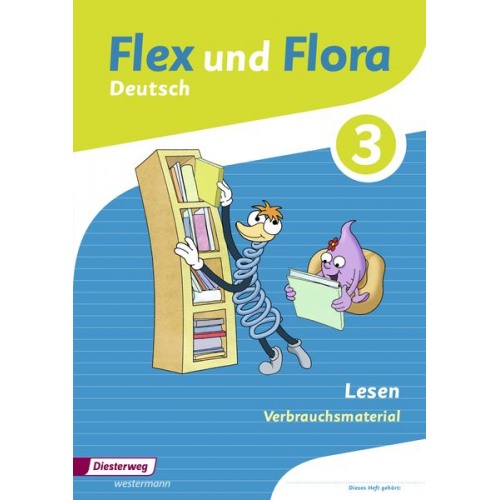Ines Handel Heike Baligand Angelika Föhl Tanja Holtz Nadine Pistor - Flex und Flora 3. Heft Lesen: Verbrauchsmaterial