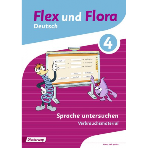 Angelika Föhl Heike Baligand Tanja Holtz Katja Tank Nadine Pistor - Flex und Flora 4 . Heft Sprache untersuchen: Verbrauchsmaterial