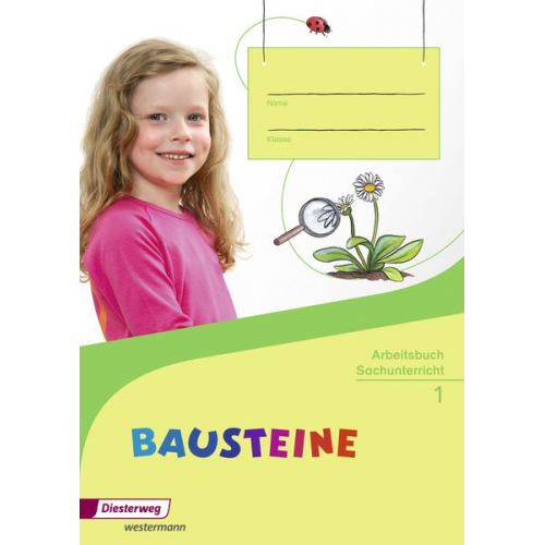 Ilka Deichmüller Beate Drechsler Kathrin Eberhard Edith Nitsche Dorothe Noerdlinger - BAUSTEINE Sachunterricht 1. Arbeitsbuch