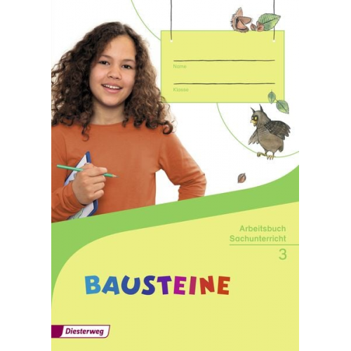 Ilka Deichmüller Beate Drechsler Kathrin Eberhard Edith Nitsche Dorothe Noerdlinger - BAUSTEINE Sachunterricht 3. Arbeitsbuch