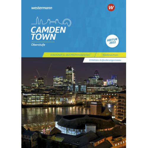 Christoph Reuter Mirja Schnoor Sylvia Wauer - Camden Town Oberstufe. Arbeitsheft zu den Pflichtmaterialien Abitur 2022: Erhöhtes Anforderungsniveau. Niedersachsen