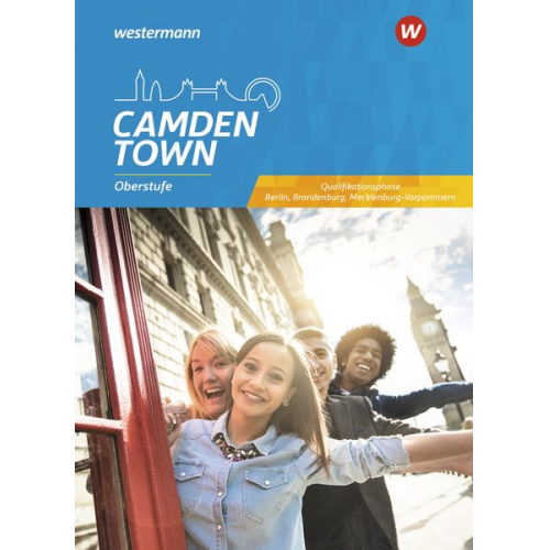 Camden Town Oberstufe Sekundarstufe II. Schulbuch Qualifikationsphase. Berlin, Brandenburg und Mecklenburg-Vorpommern