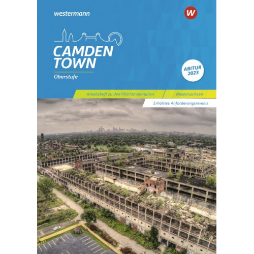 Christoph Reuter Mirja Schnoor Sylvia Wauer - Camden Town Oberstufe. Arbeitsheft zu den Pflichtmaterialien Abitur 2023 Erhöhtes Anforderungsniveau. Zusatzmaterial zu allen Ausgaben