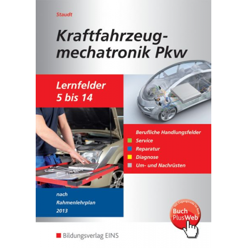 Wilfried Staudt - Kraftfahrzeugmechatronik PKW. Schulbuch. Lernfelder 5-14