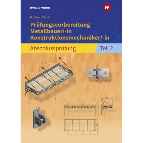 Klaus Schmid Klaus Drotziger - Prüfungsvorbereitung Metallbauer/-in Konstruktionsmechaniker/-in Abschlussprüfung Teil 2