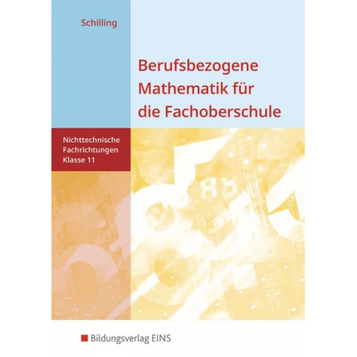 Klaus Schilling - Berufsbezogene Mathematik für die Fachoberschule 11. Schulbuch. Nichttechnische Fachrichtungen. Niedersachsen