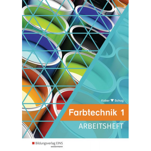 Gerold Kober Paul Schug - Farbtechnik 1. Arbeitsheft