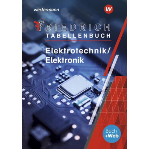 Andreas Dümke Kurt Lampe Wolf Machon Helmut Milde Mouloud Moussaoui - Friedrich Tabellenbuch Elektrotechnik/Elektronik
