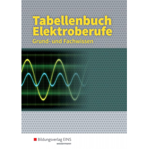 Paul Arzberger Linus Beilschmidt Horst Ellerckmann Reiner Guse Hans-Jürgen Stobinski - Tabellenbuch Elektroberufe