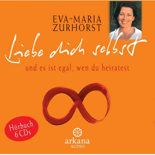 Eva Maria Zurhorst - Liebe dich selbst und es ist egal, wen du heiratest