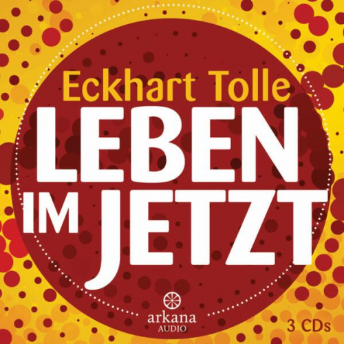 Eckhart Tolle - Leben im Jetzt