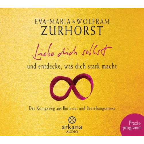 Eva Maria Zurhorst Wolfram Zurhorst - Liebe dich selbst und entdecke, was dich stark macht