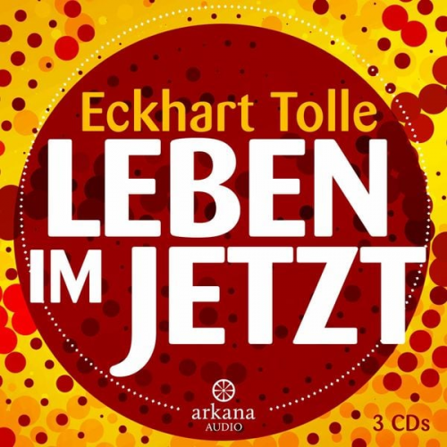 Eckhart Tolle - Leben im Jetzt