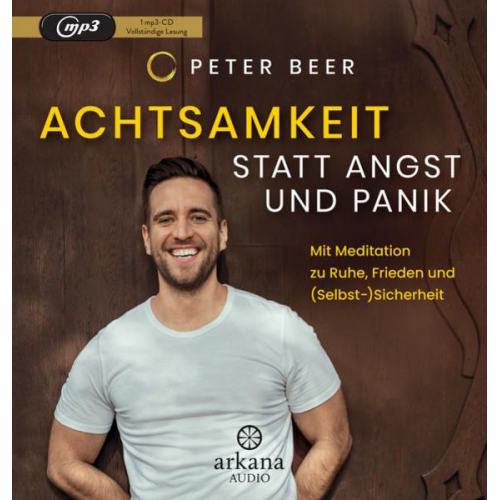 Peter Beer - Achtsamkeit statt Angst und Panik