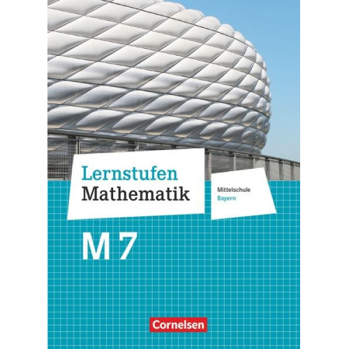 Udo Wennekers Martina Verhoeven Ilona Gabriel Ines Knospe Reinhold Koullen - Lernstufen Mathematik 7. Jahrgangsstufe - Mittelschule Bayern. Für M-Klassen - Schülerbuch