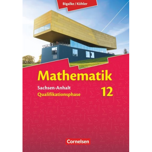 Wolfram Eid Manfred Pruzina Horst Kuschnerow Gabriele Ledworuski Norbert Köhler - Mathematik Sekundarstufe II 12. Schuljahr. Schülerbuch Sachsen-Anhalt