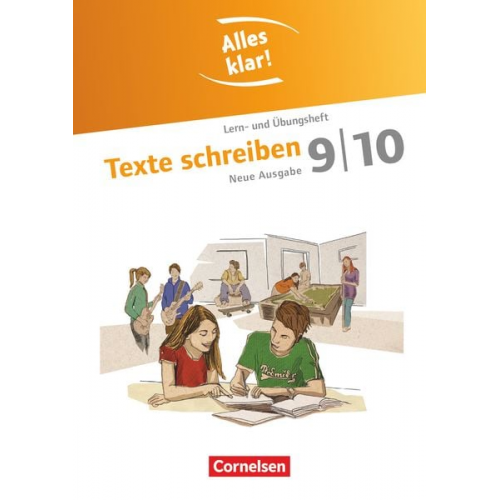 Lilli Gebhard Anne Neudeck Ina Muñoz - Alles klar! Deutsch Sekundarstufe I 9./10. Schuljahr. Texte schreiben