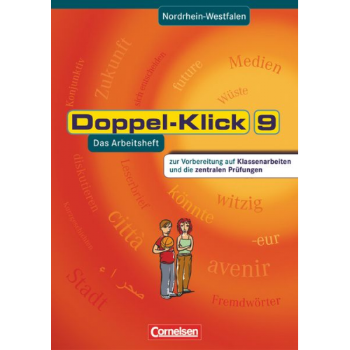 Jörg Diekneite Michaela Timberlake August-Bernhard Jacobs Ulrich Deters Dirk Hergesell - Doppel-Klick - Nordrhein-Westfalen. 9. Schuljahr. Arbeitsheft. Vorbereitung auf Klassenarbeiten und die zentralen Prüfungen