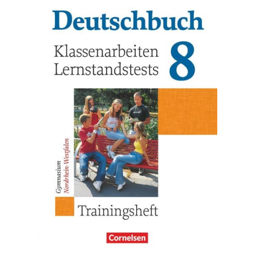 Gerd Brenner Cordula Grunow Heinz Gierlich Markus Langner Norbert Pabelick - Deutschbuch Gymnasium - Hessen, Nordrhein-Westfalen - 2007 - 8. Klasse - Klassenarbeiten, ernstandstests. und Trainingsheft mit Lösungen