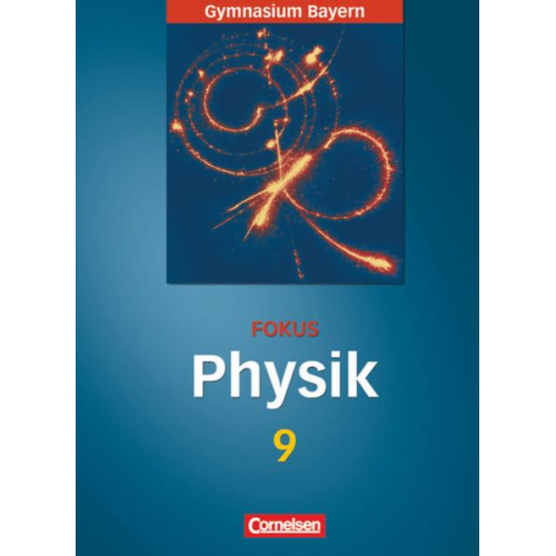 Angela Fösel Peter Sander Bernd Reinhard Stefan Schweitzer Anton Thanner - Fokus Physik. 9. Jahrgangsstufe. Schülerbuch. Gymnasium Bayern