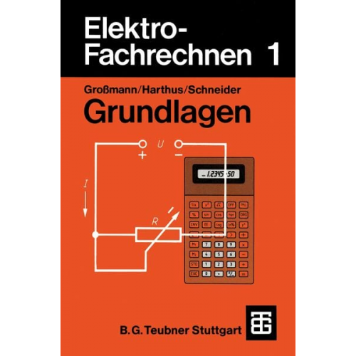 Klaus Grossmann Hans Harthus Hans-Ulrich Giersch Ditmar Schneider Norbert Vogelsang - Elektro-Fachrechnen 1