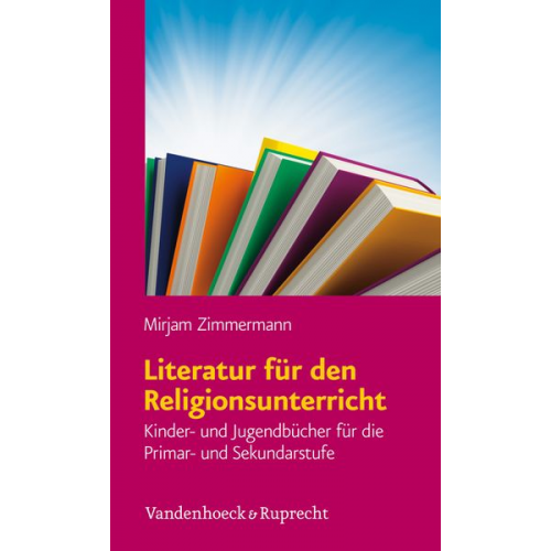 Mirjam Zimmermann - Zimmermann, M: Literatur für den Religionsunterricht