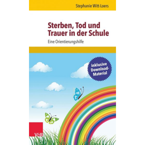 Stephanie Witt-Loers - Sterben, Tod und Trauer in der Schule