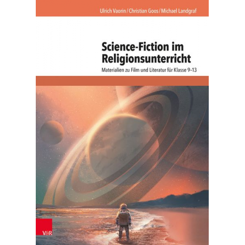 Ulrich Vaorin Christian Goos Michael Landgraf - Science-Fiction im Religionsunterricht
