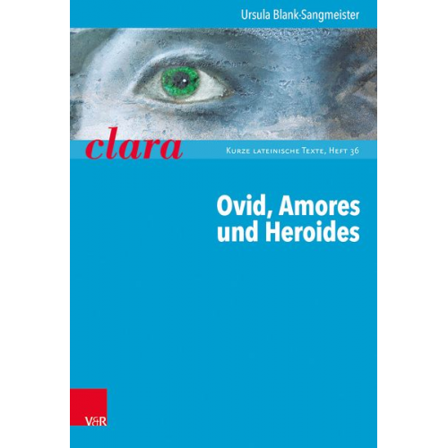 Ursula Blank-Sangmeister - Ovid, Amores und Heroides