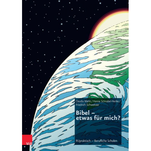 Claudia Märkt Hanne Schnabel-Henke Friedrich Schweitzer - Märkt, C: Bibel - etwas für mich?