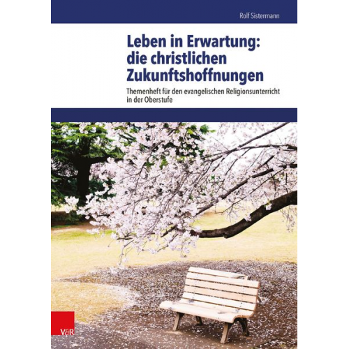 Rolf Sistermann - Sistermann, R: Leben in Erwartung: die christlichen Zukunfts