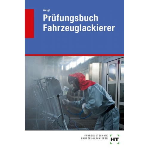 Joachim Weigt - Prüfungsbuch Fahrzeuglackierer