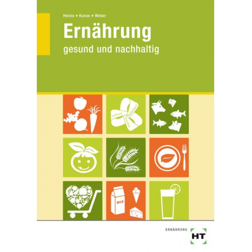 Cornelia Kunze Steffi Weber Monika Heinis - Ernährung - gesund und nachhaltig