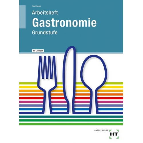 F. Jürgen Herrmann - Arbeitsheft mit eingetragenen Lösungen Gastronomie