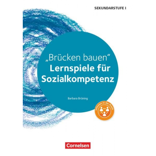 Barbara Brüning - Brücken bauen. Lernspiele für Sozialkompetenz Klasse 5-10. Kopiervorlagen