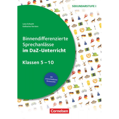 Katharina Verrière Lena Schuett - Sprechkompetenz Sekundarstufe I: Klasse 5-10 - Binnendifferenzierte Sprechanlässe im DaZ-Unterricht