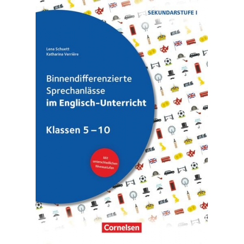 Katharina Verrière Lena Schuett - Sprechkompetenz Sekundarstufe I: Klasse 5-10 - Binnendifferenzierte Sprechanlässe im Englisch-Unterricht