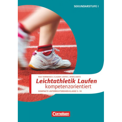 Ralf Dornbusch Claudia Liedtke Jessica Baitz - Leichtathletik: Laufen kompetenzorientiert