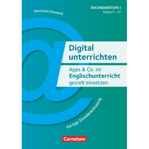 Henriette Dausend - Apps & Co. im Englischunterricht gezielt einsetzen - Klasse 5-10