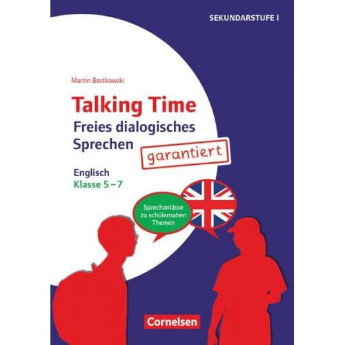 Martin Bastkowski - Talking Time Klasse 5-7 - Freies dialogisches Sprechen garantiert! - Englisch