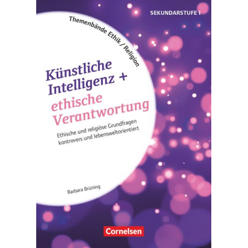 Barbara Brüning - Themenbände Religion und Ethik - Religiöse und ethische Grundfragen kontrovers und schülerzentriert - Klasse 5-10