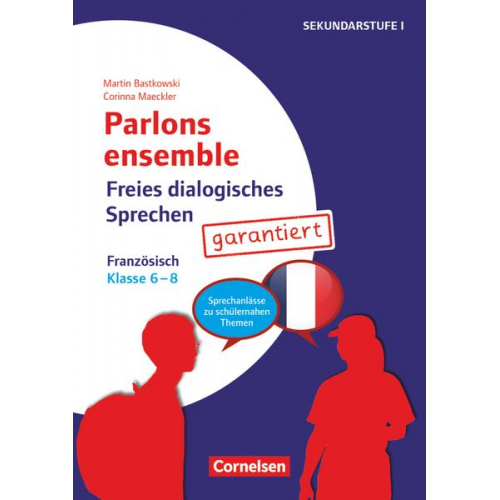 Martin Bastkowski Corinna Maeckler - Parlons ensemble - Freies dialogisches Sprechen - Klasse 6-8