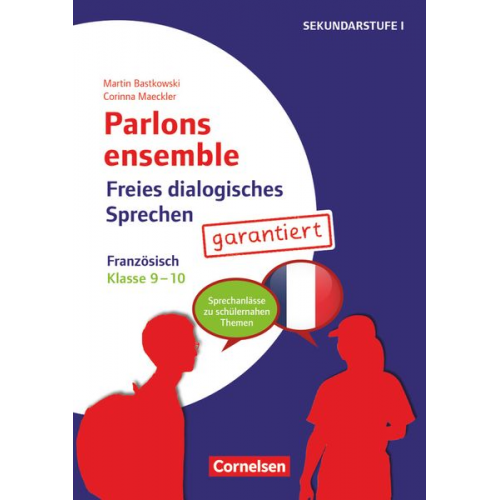 Martin Bastkowski Corinna Maeckler - Parlons ensemble - Freies dialogisches Sprechen - Klasse 9/10