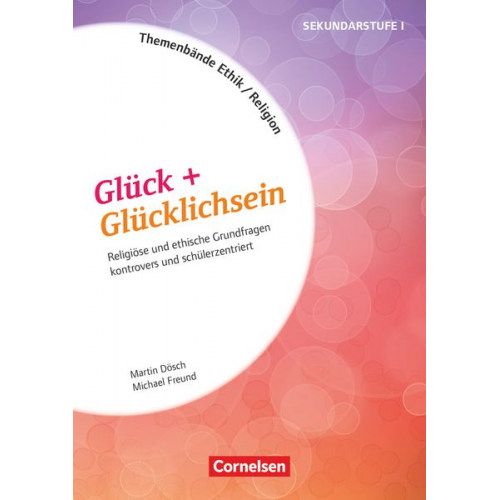 Michael Freund Martin Dösch - Themenbände Religion und Ethik - Religiöse und ethische Grundfragen kontrovers und lebensweltorientiert - Klasse 5-10